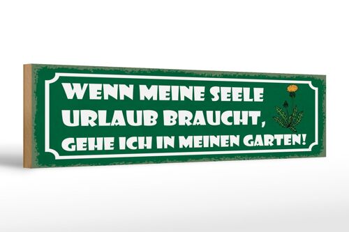 Holzschild Spruch 46x10cm Garten wenn meine Seele Urlaub Dekoration