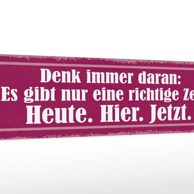 Holzschild Spruch 46x10cm richtige Zeit Heute Hier Jetzt Dekoration