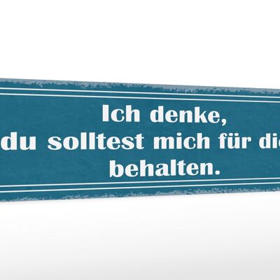 Holzschild Spruch 46x10cm ich denke du solltest mich für Dekoration