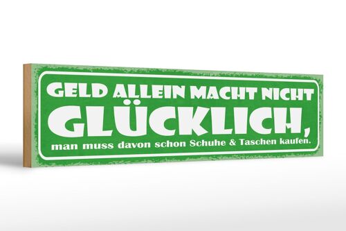 Holzschild Spruch 46x10cm Geld allein nicht glücklich Dekoration