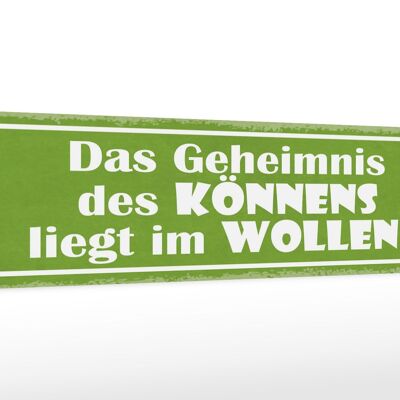 Holzschild Spruch 46x10cm Geheimnis des Könnens im Wollen Dekoration