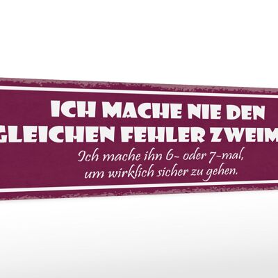 Holzschild Spruch 46x10cm nie den gleichen Fehler zweimal Dekoration