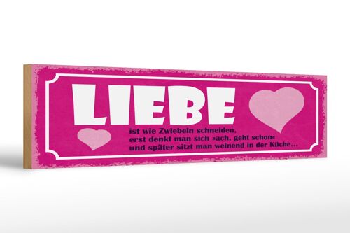 Holzschild Spruch 46x10cm Liebe ist wie Zwiebeln schneiden Dekoration