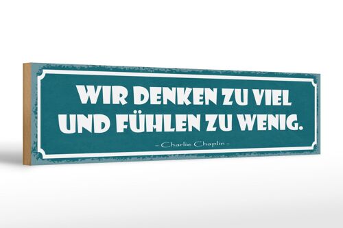 Holzschild Spruch 46x10cm wir denken zu viel fühlen wenig Dekoration