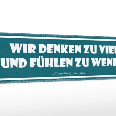 Holzschild Spruch 46x10cm wir denken zu viel fühlen wenig Dekoration