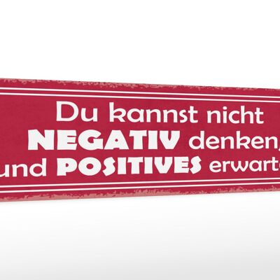 Holzschild Spruch 46x10cm kannst nicht negativ denken und Dekoration