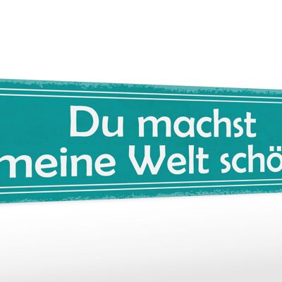 Holzschild Spruch 46x10cm du machst meine Welt schön Dekoration