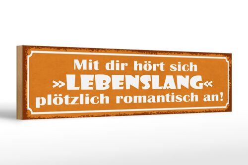Holzschild Spruch 46x10cm mit dir Lebenslang romantisch Dekoration