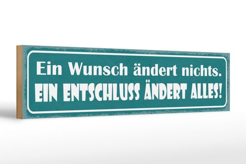 Holzschild Spruch 46x10cm Wunsch ändert nichts Entschluss Dekoration