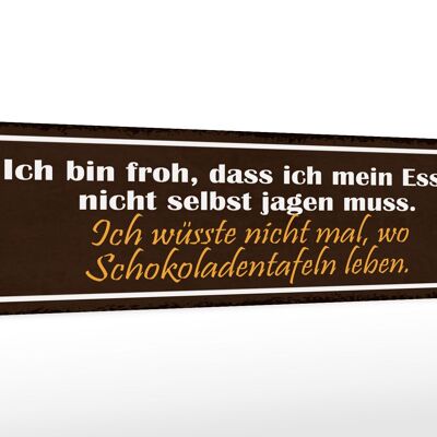 Holzschild Spruch 46x10cm Schokoladentafeln Essen Dekoration
