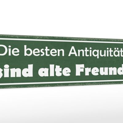 Holzschild Spruch 46x10cm alte Freunde beste Antiquitäten Dekoration