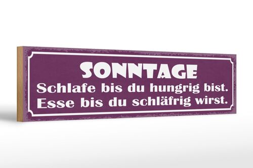 Holzschild Spruch 46x10cm Sonntage schlafe bis du hungrig Dekoration