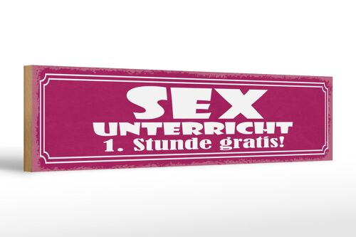 Holzschild Spruch 46x10cm Sex Unterricht 1. Stunde gratis Dekoration