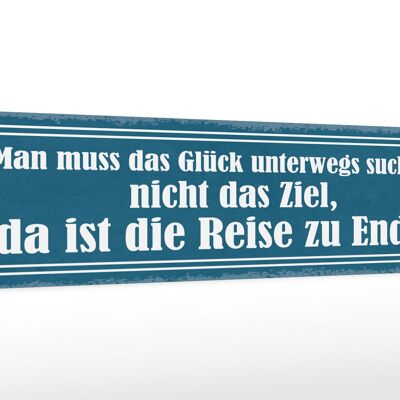 Holzschild Spruch 46x10cm das Glück unterwegs suchen nicht Dekoration