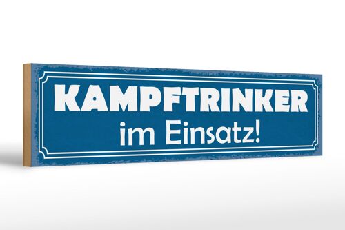 Holzschild Spruch 46x10cm Kampftrinker im Einsatz Dekoration
