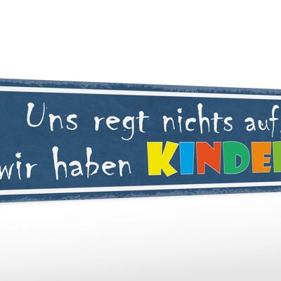 Holzschild Spruch 46x10cm uns regt nichts auf haben Kinder Dekoration