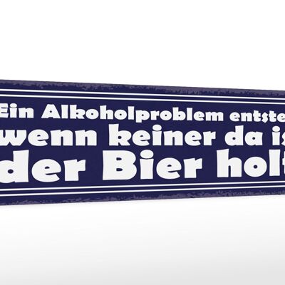 Holzschild Spruch 46x10cm Problem keine da der Bier holt Dekoration