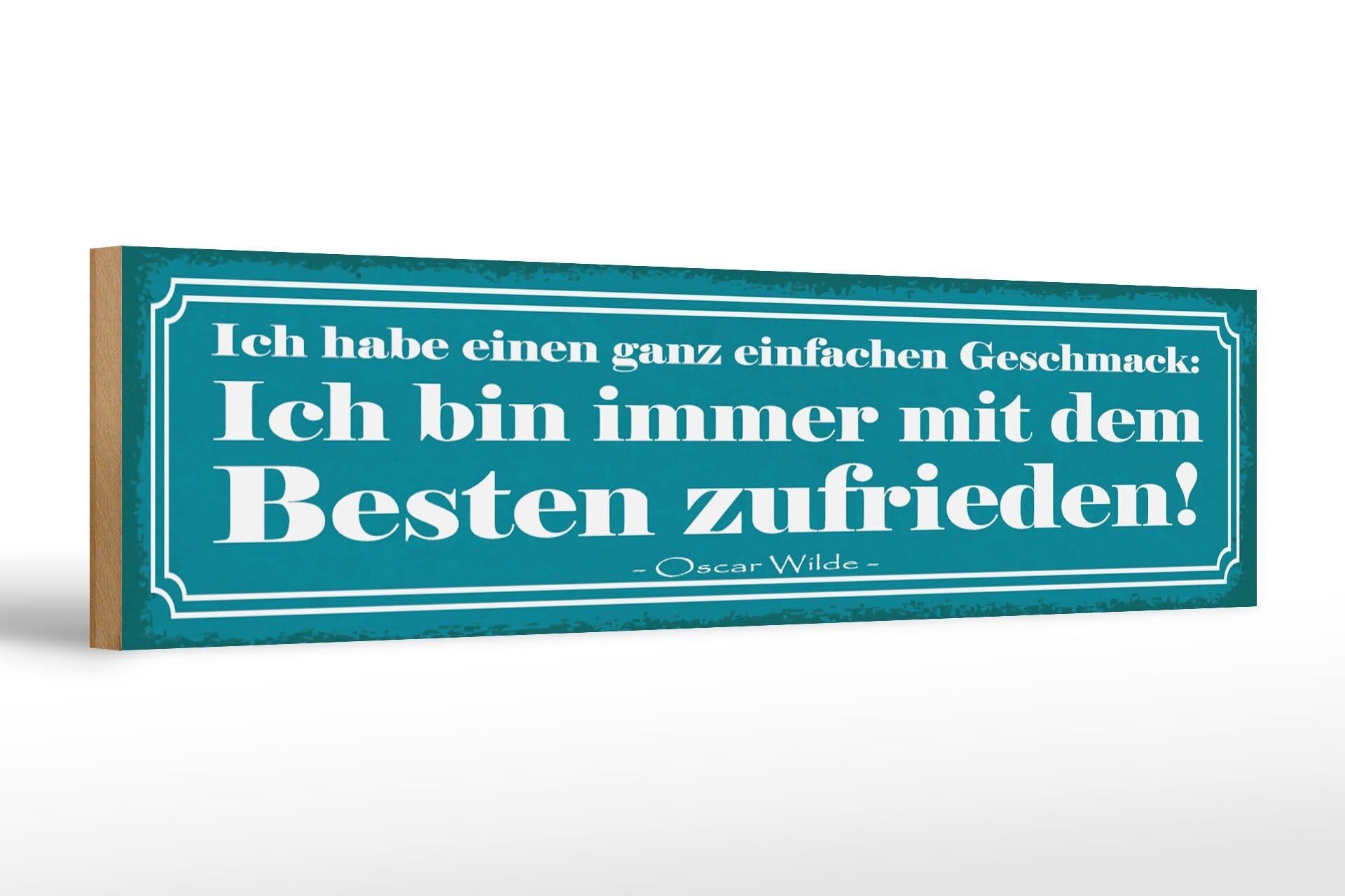 Holzschild Spruch 46x10cm bin immer mit Besten zufrieden Dekoration