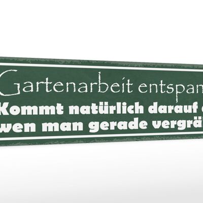 Holzschild Spruch 46x10cm Gartenarbeit entspannt vergräbt Dekoration