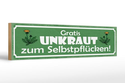Holzschild Spruch 46x10cm Gratis Unkraut Selbstpflücker Dekoration