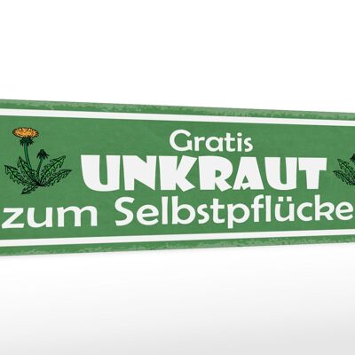 Holzschild Spruch 46x10cm Gratis Unkraut Selbstpflücker Dekoration