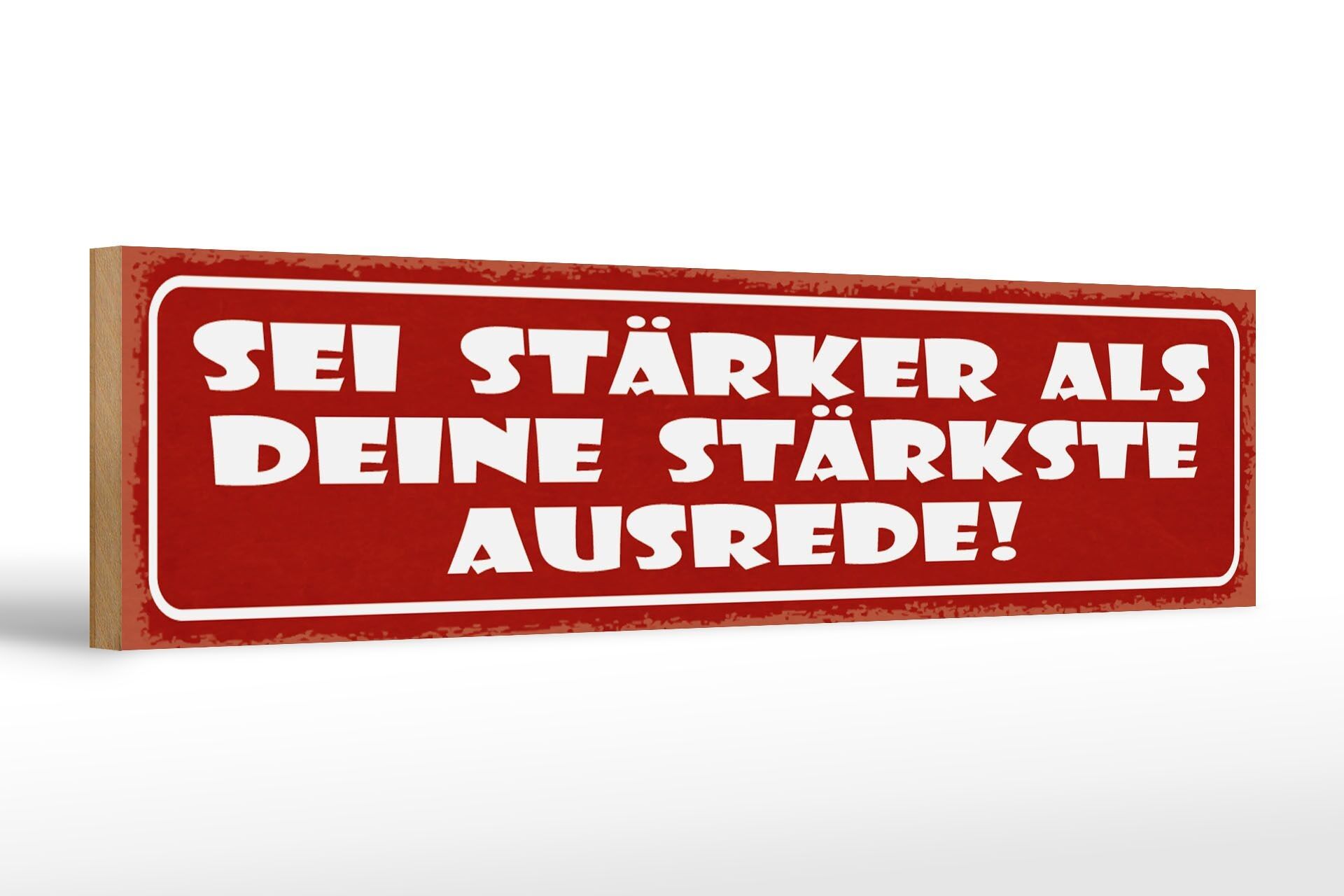Holzschild Spruch 46x10cm sei stärker als stärkste Ausrede Dekoration