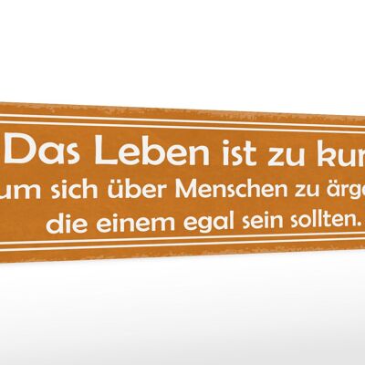 Holzschild Spruch 46x10cm Leben zu kurz um sich zu ärgern Dekoration