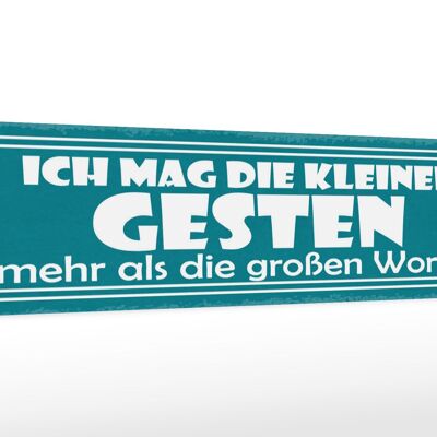 Holzschild Spruch 46x10cm Ich mag die kleinen Gesten Dekoration