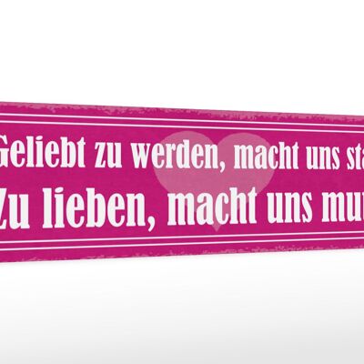 Holzschild Spruch 46x10cm Geliebt zu werden, macht uns stark