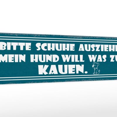 Holzschild Spruch 46x10cm Schuhe ausziehen Hund will Kauen