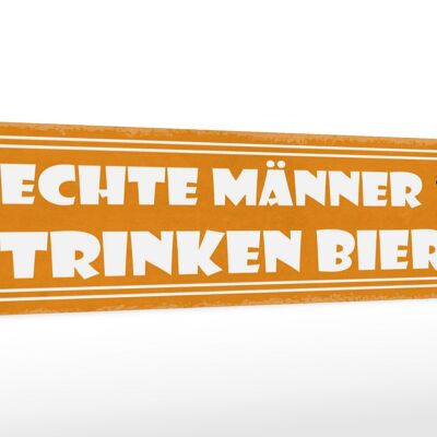 Cartello in legno con scritta "I veri uomini bevono birra" 46x10 cm