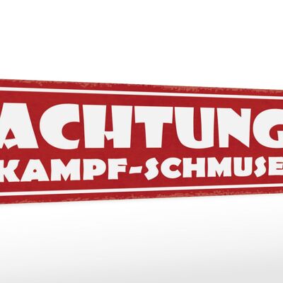 Holzschild Spruch 46x10cm Achtung! Kampf-Schmuser! Dekoration