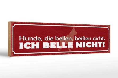 Holzschild Spruch 46x10cm Hunde, die bellen, beißen nicht.