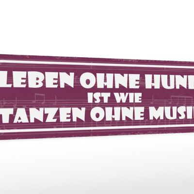 Holzschild Spruch 46x10cm Leben ohne Hunde tanzen ohne Musik