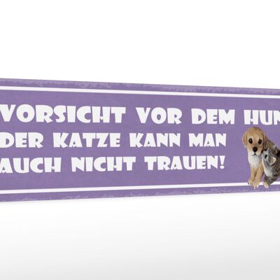 Holzschild Spruch 46x10cm Vorsicht vor Hund, Katze nicht trauen