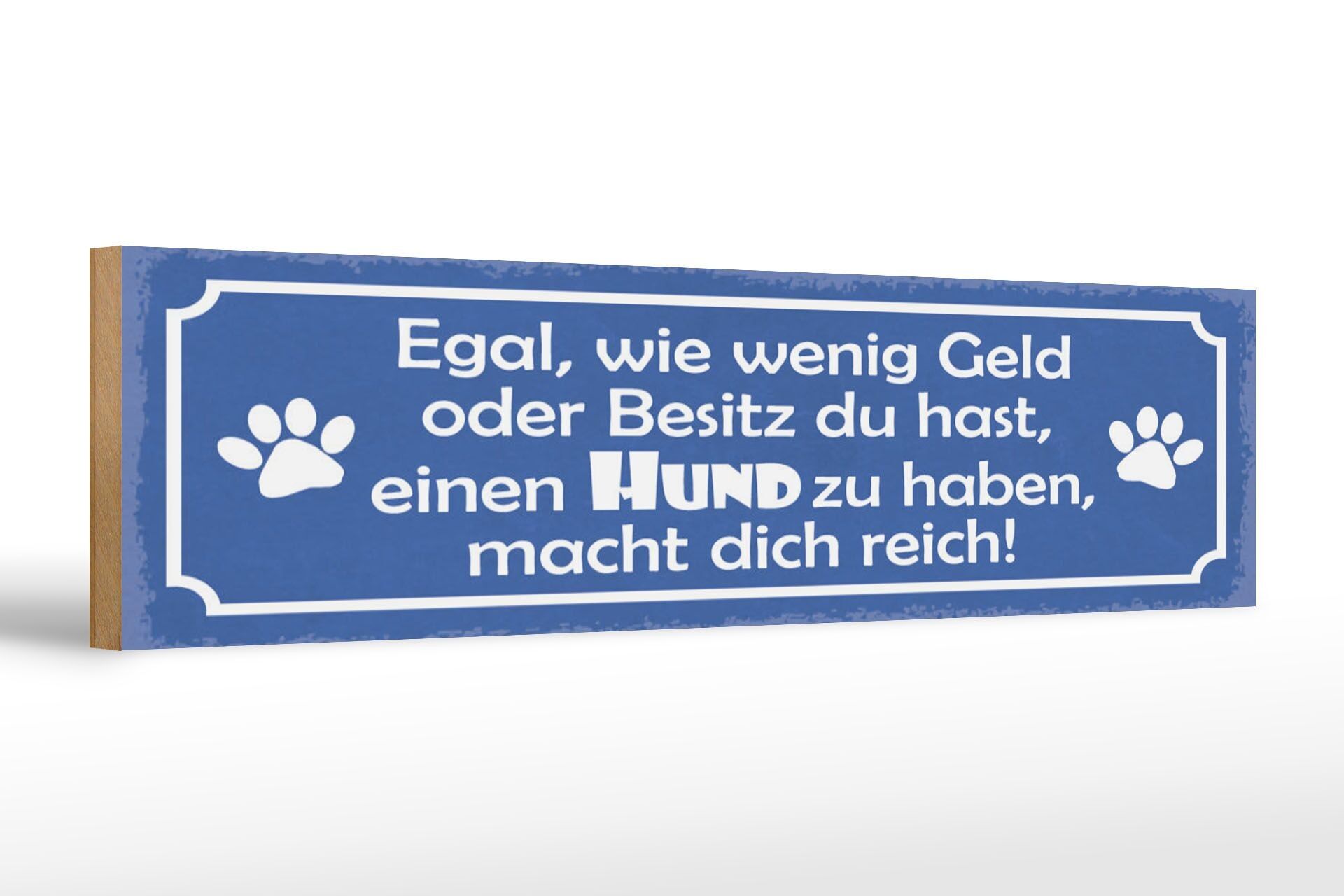 Cartello in legno con scritta 46x10 cm Pochi soldi o beni, un cane