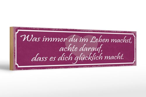 Holzschild Spruch 46x10cm Was immer du im Leben machst Dekoration