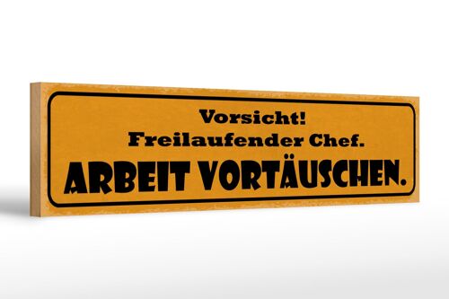Holzschild Spruch 46x10cm Vorsicht freilaufender Chef Dekoration