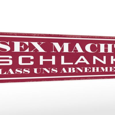 Holzschild Spruch 46x10cm Sex macht schlank lass abnehmen