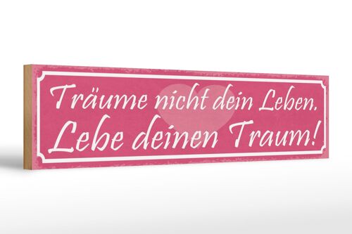 Holzschild Spruch 46x10cm Träume nicht dein Leben lebe Dekoration