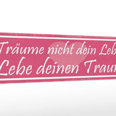 Holzschild Spruch 46x10cm Träume nicht dein Leben lebe Dekoration