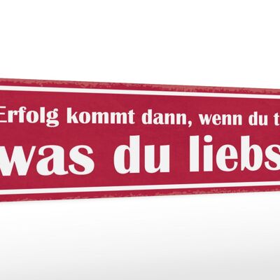 Holzschild Spruch 46x10cm Erfolg du tust was du liebst Dekoration