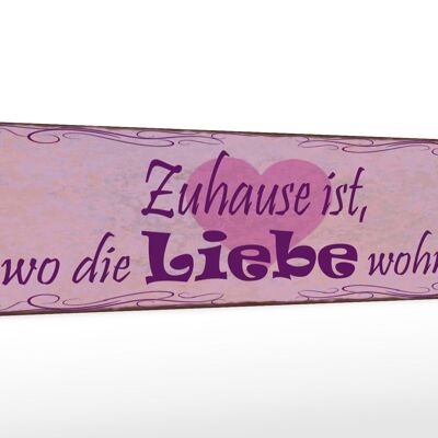 Holzschild Spruch 46x10cm Zuhause ist wo die Liebe wohnt