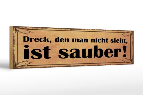 Holzschild Spruch 46x10cm Dreck den man nicht sieht sauber