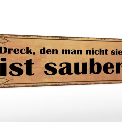 Holzschild Spruch 46x10cm Dreck den man nicht sieht sauber