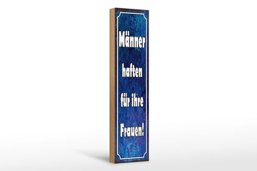 Holzschild Spruch 46x10cm Männer haften für ihre Frauen Dekoration