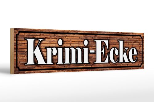 Holzschild Hinweis 46x10cm Krimi-Ecke Geschenk Dekoration