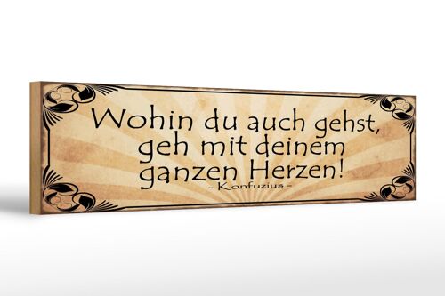 Holzschild Spruch 46x10cm Wohin du gehst geh mit Herzen Dekoration