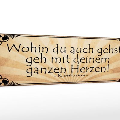 Holzschild Spruch 46x10cm Wohin du gehst geh mit Herzen Dekoration