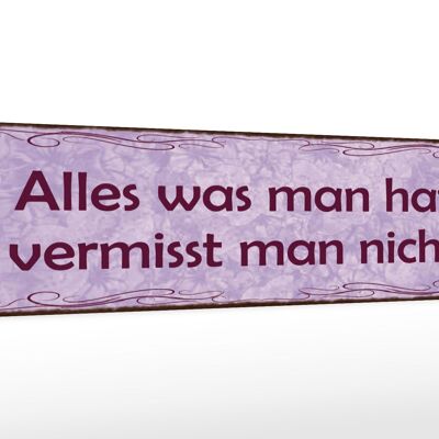 Holzschild Spruch 46x10cm Alles was man hat vermisst nicht Dekoration